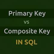Primary Key Vs Composite Key In SQL