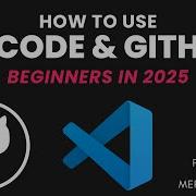 VSCode GitHub For Beginners 2025 Setup Create Clone Commit Push Pull Merge