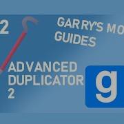 Как использовать ADVANCED DUPLICATOR 2 Гайд