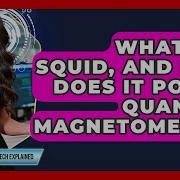 What Is A SQUID And How Does It Power Quantum Magnetometry Quantum Tech Explained