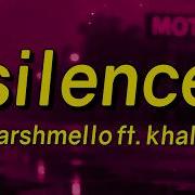 Marshmello Silence Lyrics Feat Khalid