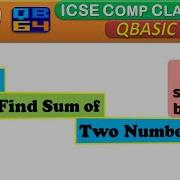 QBasic Programming For Class 6 7 Find Sum Of Two Numbers In QB64 YP Computer Classes