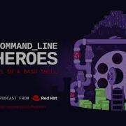 S3 E6 Command Line Heroes Heroes In A Bash Shell