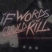 If Words Could Kill I Ll Be Your William Tecumseh Sherman Official Lyric Video