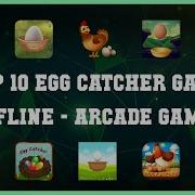 Top 10 Egg Catcher Game Offline Android Games