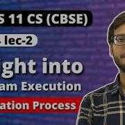 Chapter 4 Insight Into Program Execution Translation Process Class 11 Python In Hindi