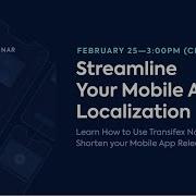 WEBINAR RECORDING Streamline Your Mobile App Localization