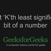 Print K Th Least Significant Bit Of A Number GeeksforGeeks