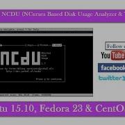 How To Install NCDU NCurses Based Disk Usage Analyzer Tracker In Ubuntu 15 10 CentOS 7