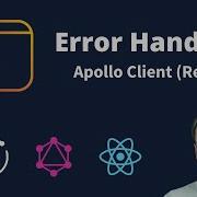 Handling Errors With Apollo Client React