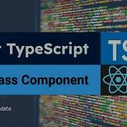 Class Component With React Typescript