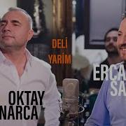 Ercan Saatçi Oktay Kaynarca Deli Yarim Ercansaatçi Oktaykaynarca Deliyarim