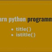 Learn Python Programming HackerRank Title Istitle String Functions