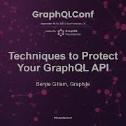 Techniques To Protect Your GraphQL API Benjie Gillam Graphile