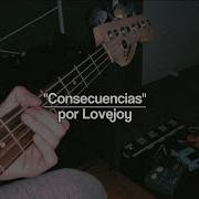 Consequences By Lovejoy TRADUCIDA AL ESPAÑOL