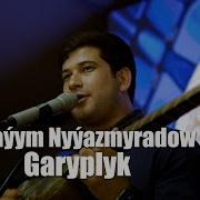 YBRAYYM NYYAZMYRADOW GARYPLYK