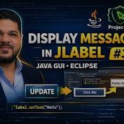 JAVA ECLIPSE GUI TUTORIAL 3 DISPLAY THE MESSAGE IN THE JLABEL