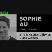 Accessibility As A First Class Citizen Sophie Au