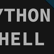 The Python Shell Python Interpreter Shell