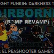 Airborne Ramp Revamp The Guys Vs Rallo Corrupted FNF Darkness Takeover Lyrics En Español
