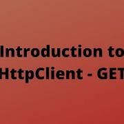1 Introduction To HttpClient GetAsync And GetStringAsync C And HttpClient