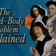 What Is The Mind Body Problem