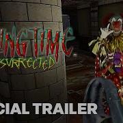 Killing Time Resurrected Launch Trailer