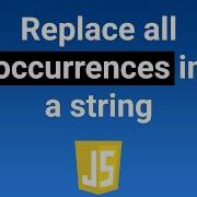 Replace All Occurrences In A String Javascript