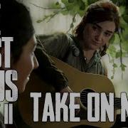 The Last Of Us Ellie Take On Me Cover Song Legendado PT BR