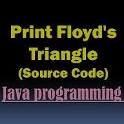 Floyd S Triangle In JAVA Printing Floyd S Right Angled Triangle In JAVA Floyd S Triangle Algorithm