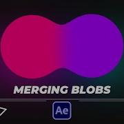 How To Create Merging Liquid Blobs In After Effects