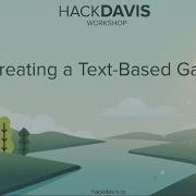 For Beginners Creating A Text Based Adventure Game HackDavis 2021 Fall Workshops