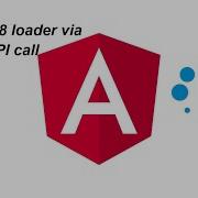 Angular 8 Loader Via API Call