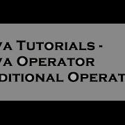 Java Tutorials Java Operators Conditional Operator