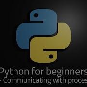Python 3 Episode 54 Communicating With Processes