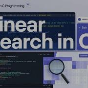 Mastering Linear Search In C Programming Step By Step Guide For Beginners