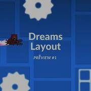 Released Dreams Layout Preview Geometry Dash