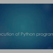 5 Execution Of Python Programs