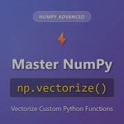 NumPy Np Vectorize Tutorial Vectorize Custom Python Functions For Beginners