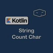 String Count Char In Kotlin