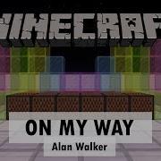 On My Way Alan Walker Minecraft Wireless Noteblock