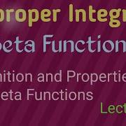 Beta Function Definition And Properties Of Beta Function Improper Integrals Lecture 5