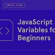 JavaScript Variables Explained A Beginner S Guide To Coding