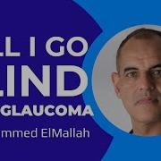 Will I Go Blind Glaucoma Explained