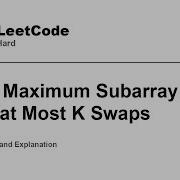 3962 Maximum Subarray Sum After At Most K Swaps Leetcode Hard