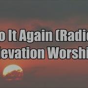 Do It Again Elevation Worship Radio Lyric Video
