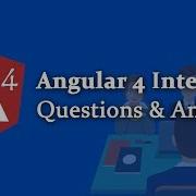 TOP 250 Angular 4 Interview Questions And Answers 2019