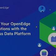 Unlock Your OpenEdge Applications With The Progress Data Platform