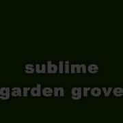 Sublime Garden Grove