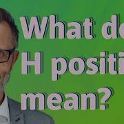 What Does H Positive Mean